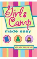 Girls Camp Made Easy