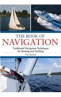 Book of Navigation: Traditional Navigation Techniques for Boating and Yachting