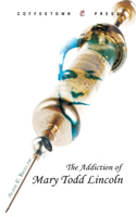 Addiction of Mary Todd Lincoln