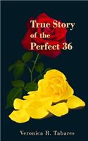 True Story of the Perfect 36