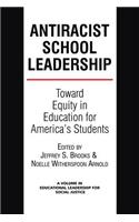 Antiracist School Leadership: Toward Equity in Education for America's Students Introduction