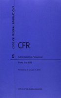 Code of Federal Regulations Title 5, Administrative Personnel Parts 1-699, 2016