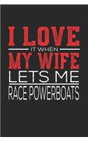 I Love It When My Wife Lets Me Race Powerboats