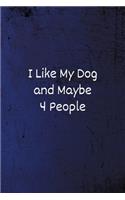 I Like My Dog and Maybe 4 People