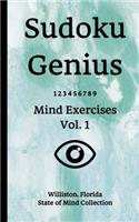 Sudoku Genius Mind Exercises Volume 1: Williston, Florida State of Mind Collection