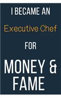 I Became An Executive Chef For Money & Fame