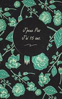 J'peux Pas J'ai 15 ans.: c'est un cadeau pour la personne qui vous venez de pensé, envyé le, il/elle adorera