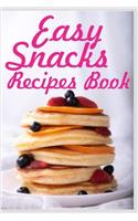 Easy Snacks Recipes Book