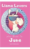 Llama Lovers Are Born In June Journal