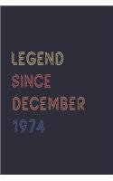 Legend Since December 1974 Notebook Birthday Gift: Lined Notebook 120 Pages, 6x9, Soft Cover, Matte Finish Paperback