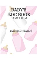 Baby's Log Book: Nanny Daily, Feed, Sleep, Diapers, Activites, Shoping List (110 Pages, 8.5x11)