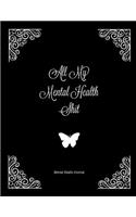 All My Mental Health Shit, Mental Health Journal