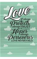 Love It Always Protects Always Trust Always Hopes Always Perseveres Love Never Fails: Couple's Daily Love Journal Undated