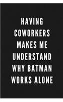 Having Coworkers Makes Me Understand Why Batman Works Alone