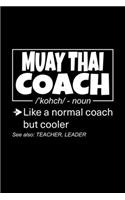 Muay Thai Coach: Lined Journal, 120 Pages, 6x9 Sizes, Funny Muay Thai Coach Definition Notebook Gift for Team Coaches