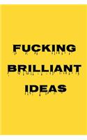 Fucking Brilliant Ideas