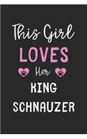 This Girl Loves Her King Schnauzer