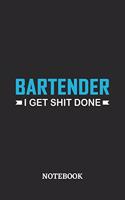 Bartender I Get Shit Done Notebook: 6x9 inches - 110 ruled, lined pages - Greatest Passionate Office Job Journal Utility - Gift, Present Idea