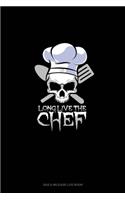 Long Live the Chef: Gas & Mileage Log Book(1771 Gas & Mileage Log Book)