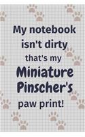 My notebook isn't dirty that's my Miniature Pinscher's paw print!: For Miniature Pinscher Dog Fans