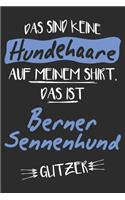 Das sind keine Hundehaare das ist Berner Sennenhund Glitzer