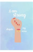 I Am Strong Despite My Scars
