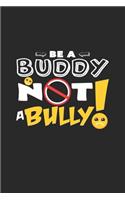 Be a buddy not a bully
