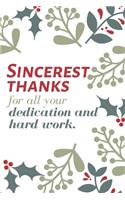 Sincerest thanks for all your dedication and hard work.: Employee Appreciation Gift- Lined Blank Notebook Journal