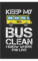Keep My Bus Clean I Know Where you live