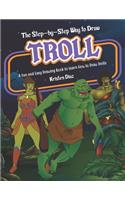 Step-by-Step Way to Draw Troll: A Fun and Easy Drawing Book to Learn How to Draw Trolls