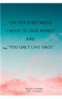You only live once
