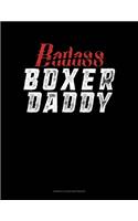 Badass Boxer Daddy: Genkouyoushi Notebook