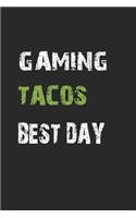 Gaming Tacos Best Day: Notebook, Journal for Gamer & Gaming Fans - dot grid - 6x9 - 120 pages