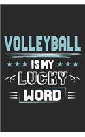 Volleyball Is My Lucky Word: Funny Cool Volleyball Journal - Notebook - Workbook - Diary - Planner - 6x9 - 120 College Ruled Lined Paper Pages - Cute Gift For Volleyball Players