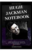 Hugh Jackman Notebook: Great Notebook for School or as a Diary, Lined With More than 100 Pages. Notebook that can serve as a Planner, Journal, Notes and for Drawings.(0 Hugh Jackman Notebooks)