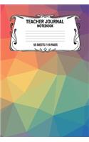 Teacher Journal Notebook 55 Sheets/110 Pages: Record And Keep Notes During The School Year Keep Track Of School Activities Perfect Gift For Teachers, Educators, College Professors