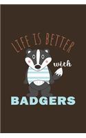 Life Is Better With Badgers