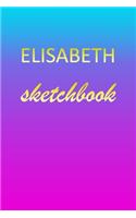 Elisabeth: Sketchbook - Blank Imaginative Sketch Book Paper - Pink Blue Gold Custom Letter E Personalized Cover - Teach & Practice Drawing for Experienced & As