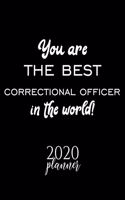 You Are The Best Correctional Officer In The World! 2020 Planner: Nice 2020 Calendar for Correctional Officer - Christmas Gift Idea for Correctional Officer - Correctional Officer Journal for 2020 - 120 pages 8.5x1