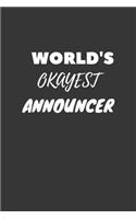 World's Okayest Announcer Notebook: Lined Journal, 120 Pages, 6 x 9, Funny Dream Job, Starting New Career Gag Gift Journal Matte Finish
