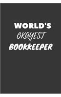 World's Okayest Bookkeeper Notebook: Lined Journal, 120 Pages, 6 x 9, Funny Dream Job, Starting New Career Gag Gift Journal Matte Finish