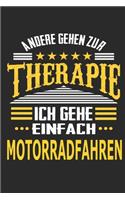 Andere gehen zur Therapie Ich gehe einfach motorradfahren