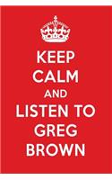 Keep Calm and Listen to Greg Brown: Greg Brown Designer Notebook