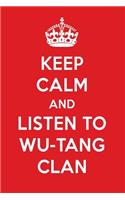 Keep Calm and Listen to Wu-Tang Clan: Wu-Tang Clan Designer Notebook
