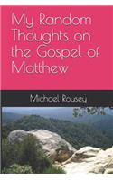 My Random Thoughts on the Gospel of Matthew
