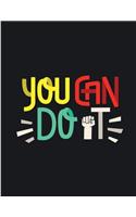 You can do it: You can do it cover and Dot Graph Line Sketch pages, Extra large (8.5 x 11) inches, 110 pages, White paper, Sketch, Draw and Paint(2 You Can Do I Notebook)