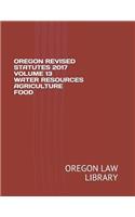 Oregon Revised Statutes 2017 Volume 13 Water Resources Agriculture Food