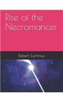 Rise of the Necromancer: (1 Last Necromancer)