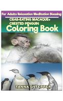 CRAB-EATING MACAQUE+CRESTED PENGUIN Coloring book for Adults Relaxation Medita: Sketch coloringbook Grayscale Pictures