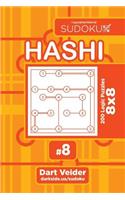 Sudoku Hashi - 200 Logic Puzzles 8x8 (Volume 8)